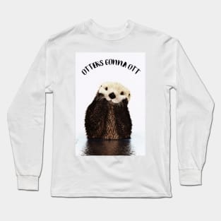 Otters Gonna Ott Long Sleeve T-Shirt